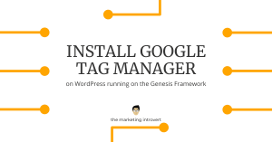 How to Install Google Tag Manager on WordPress Genesis Framework