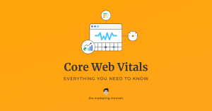 Everything You Need to Know About Core Web Vitals