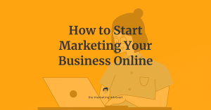 How to Start Marketing Your Business Online