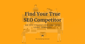 SEO Competitive Analysis: How to Find Your True SEO Competitor